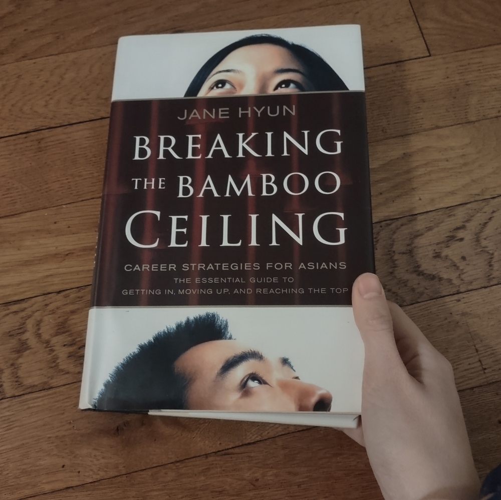 Breaking the Bamboo Ceiling: Career Strategies for Asians by Jane Hyun hardcover